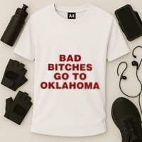 Trankie Bad Bitches Go To Oklahoma Performance Shirt