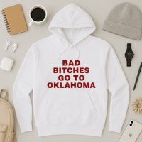 Trankie Bad Bitches Go To Oklahoma Hoodie