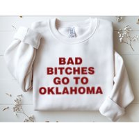 Trankie Bad Bitches Go To Oklahoma Sweatshirt