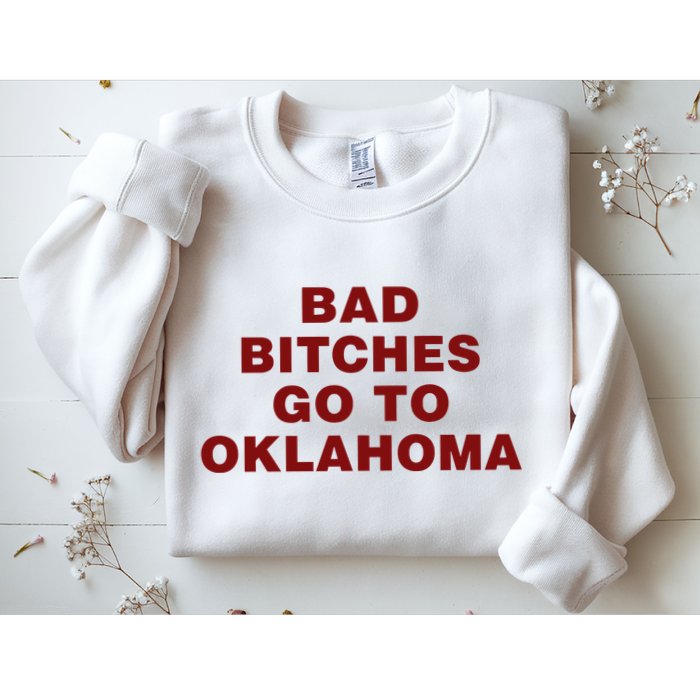 Trankie Bad Bitches Go To Oklahoma Sweatshirt
