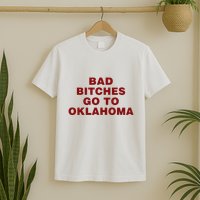 Trankie Bad Bitches Go To Oklahoma T-Shirt