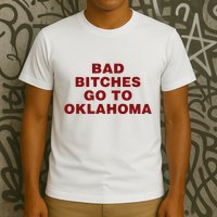 Trankie Bad Bitches Go To Oklahoma T-Shirt