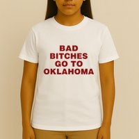 Trankie Bad Bitches Go To Oklahoma T-Shirt