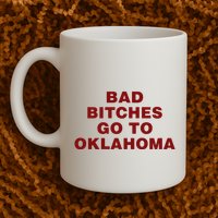Trankie Bad Bitches Go To Oklahoma Mug