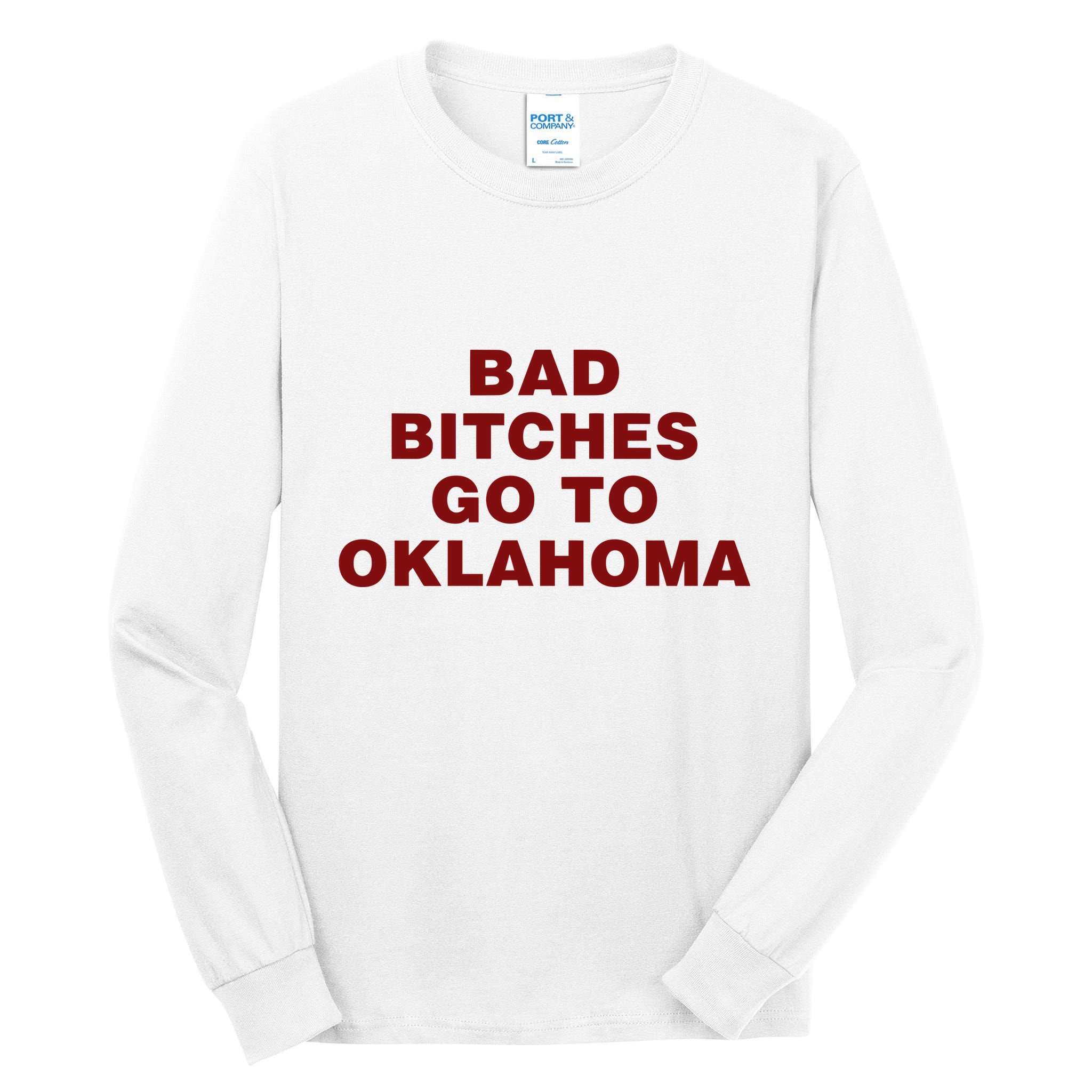 Trankie Bad Bitches Go To Oklahoma Tall Long Sleeve T-Shirt