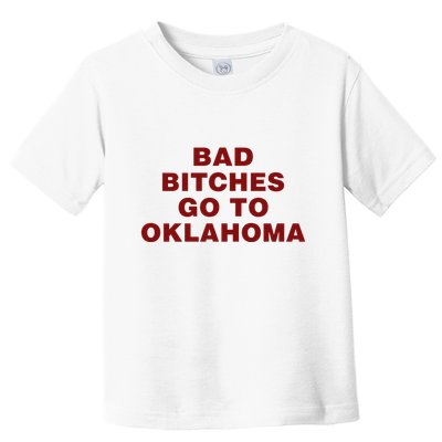 Trankie Bad Bitches Go To Oklahoma Toddler T-Shirt