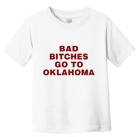 Trankie Bad Bitches Go To Oklahoma Toddler T-Shirt