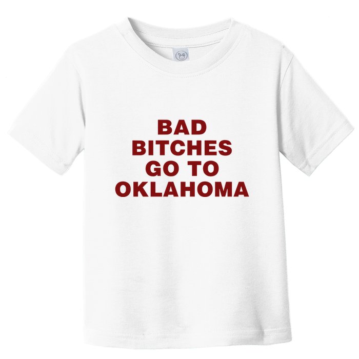 Trankie Bad Bitches Go To Oklahoma Toddler T-Shirt