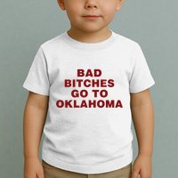 Trankie Bad Bitches Go To Oklahoma Toddler T-Shirt