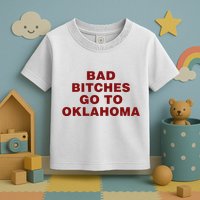 Trankie Bad Bitches Go To Oklahoma Toddler T-Shirt