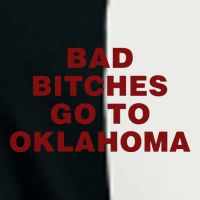Trankie Bad Bitches Go To Oklahoma Infant Baby Jersey Bodysuit