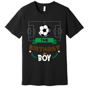 The Birthday Boy Soccer Theme Matching Family Party Premium T-Shirt