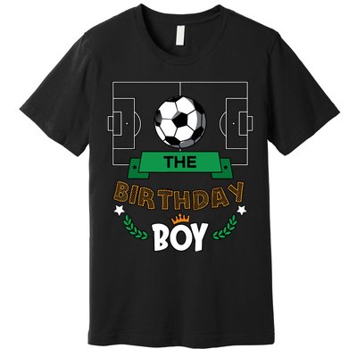 The Birthday Boy Soccer Theme Matching Family Party Premium T-Shirt