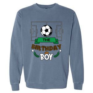 The Birthday Boy Soccer Theme Matching Family Party Garment-Dyed Sweatshirt