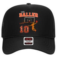 This Basketball Baller Is Now 10 Years Old Happy My Birthday High Crown Mesh Back Trucker Hat