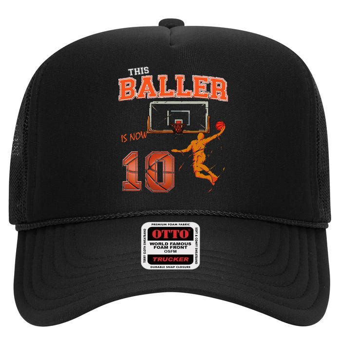 This Basketball Baller Is Now 10 Years Old Happy My Birthday High Crown Mesh Back Trucker Hat