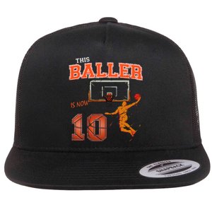 This Basketball Baller Is Now 10 Years Old Happy My Birthday Flat Bill Trucker Hat