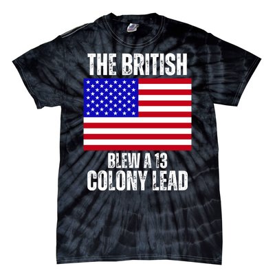 The British Blew A 13 Colony Lead Funny Tie-Dye T-Shirt