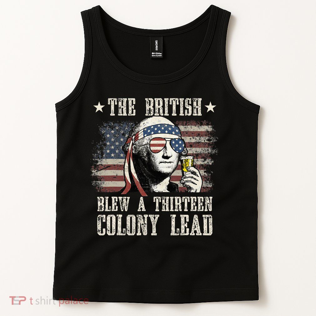 The British Blew A 13 Colony Lead 4th Of July Tank Top