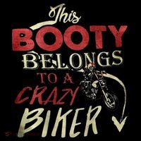 This Booty Belongs To A Crazy Biker Funny Biker T-Shirt