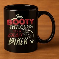 This Booty Belongs To A Crazy Biker Funny Biker 11oz C Handle Ceramic Mug