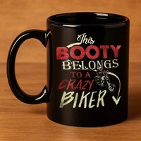 This Booty Belongs To A Crazy Biker Funny Biker 11oz C Handle Ceramic Mug
