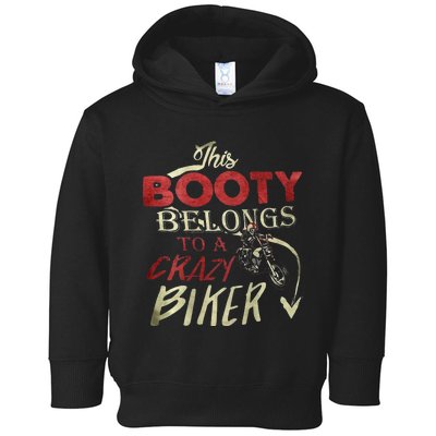 This Booty Belongs To A Crazy Biker Funny Biker Toddler Hoodie