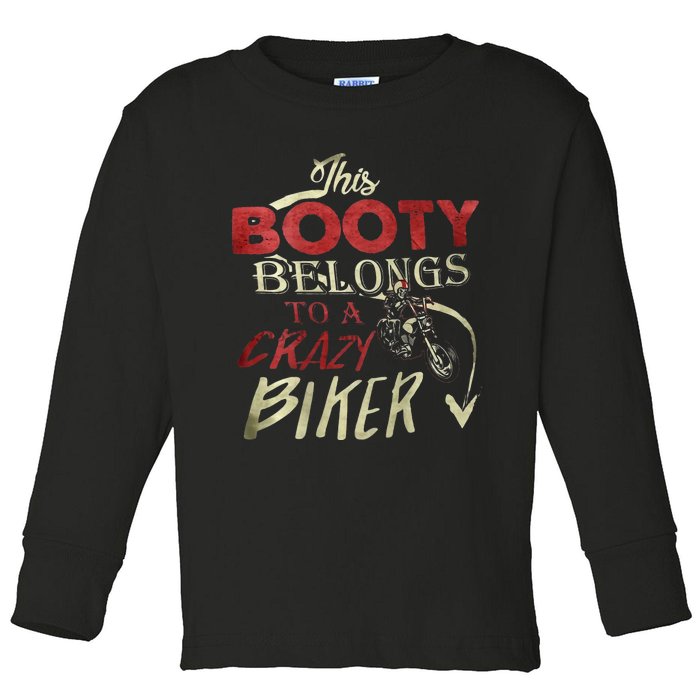 This Booty Belongs To A Crazy Biker Funny Biker Toddler Long Sleeve Shirt