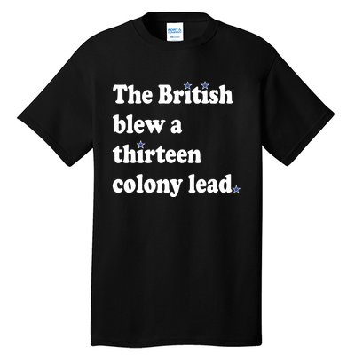 The British Blew A Thirteen Colony Lead Tall T-Shirt