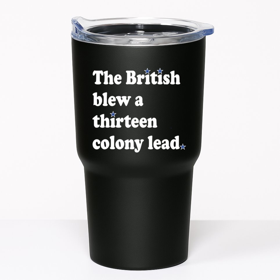The British Blew A Thirteen Colony Lead Tumbler
