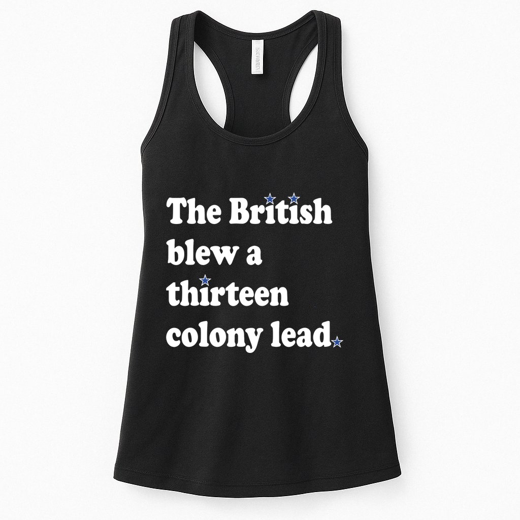 The British Blew A Thirteen Colony Lead Womens Tank Top
