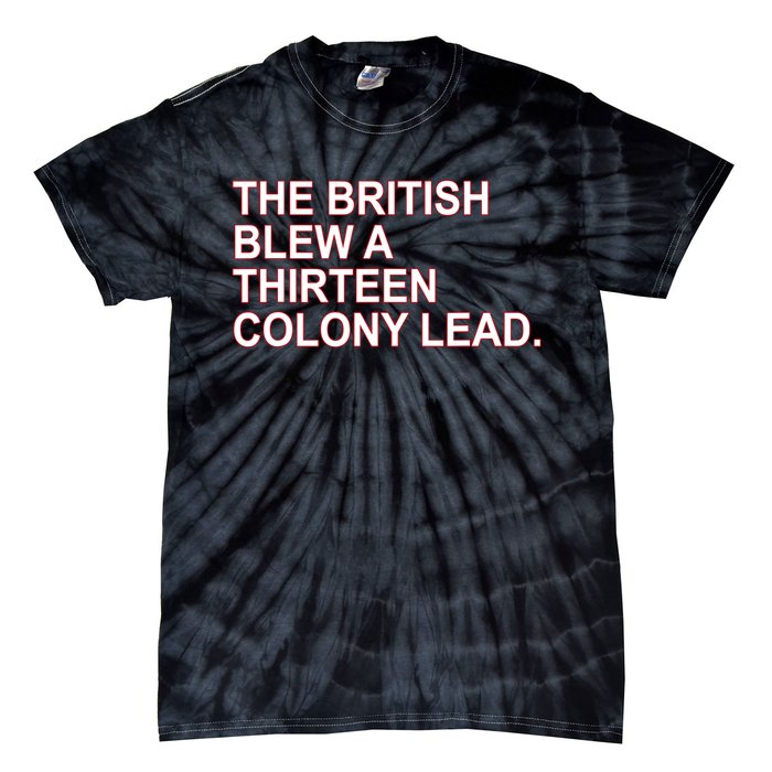 The British Blew A Thirteen Colony Lead Tie-Dye T-Shirt