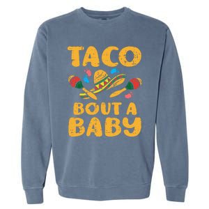 Taco Bout Baby Cinco De Mayo Pregnancy Announcement Reveal Garment-Dyed Sweatshirt