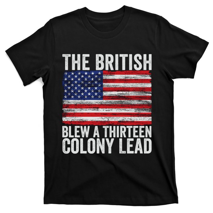 The British Blew A Thirteen Colony Lead T-Shirt