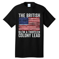 The British Blew A Thirteen Colony Lead Tall T-Shirt