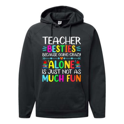 Teacher Besties Because Going Crazy Alone Is Not Fun Performance Fleece Hoodie