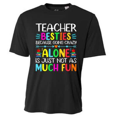 Teacher Besties Because Going Crazy Alone Is Not Fun Cooling Performance Crew T-Shirt