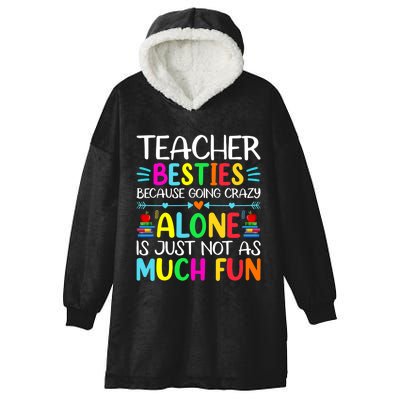 Teacher Besties Because Going Crazy Alone Is Not Fun Hooded Wearable Blanket