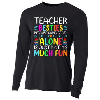 Teacher Besties Because Going Crazy Alone Is Not Fun Cooling Performance Long Sleeve Crew