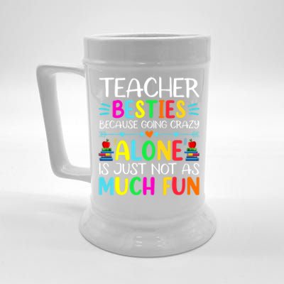 Teacher Besties Because Going Crazy Alone Is Not Fun Beer Stein