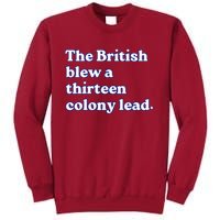 The British Blew A Thirteen Colony Lead Tall Sweatshirt