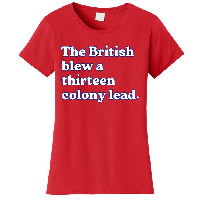 The British Blew A Thirteen Colony Lead Women's T-Shirt