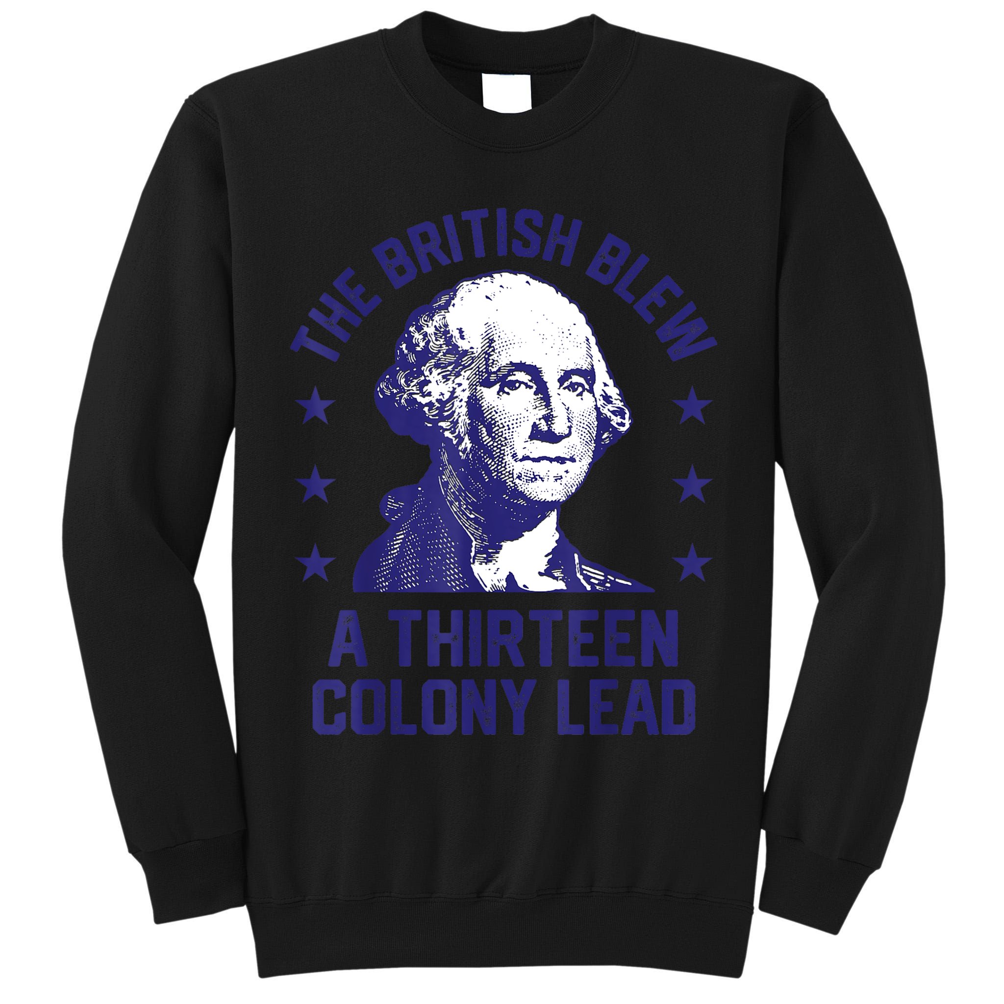 The British Blew A 13 Colony Lead Retro Us George Washington Tall Sweatshirt