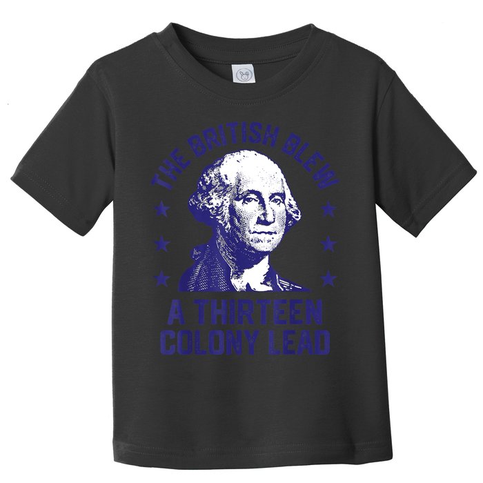 The British Blew A 13 Colony Lead Retro Us George Washington Toddler T-Shirt