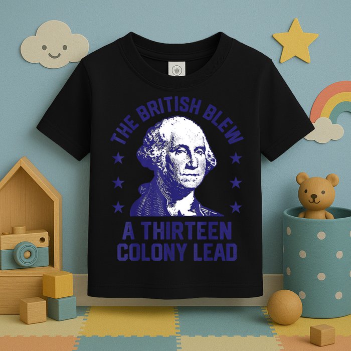 The British Blew A 13 Colony Lead Retro Us George Washington Toddler T-Shirt