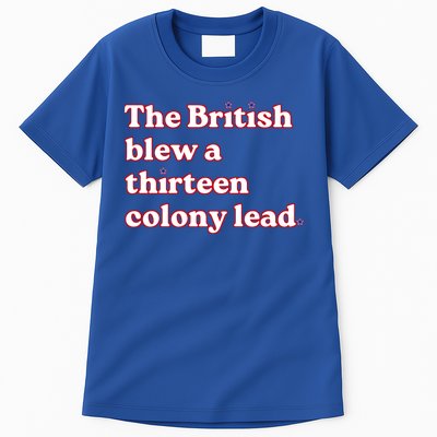 The British Blew A Thirteen Colony Lead Tall T-Shirt