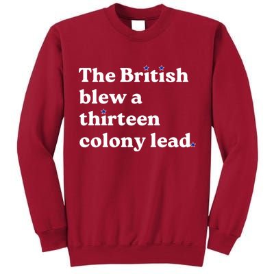 The British Blew A Thirteen Colony Lead Tall Sweatshirt