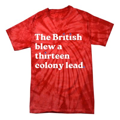 The British Blew A Thirteen Colony Lead Tie-Dye T-Shirt