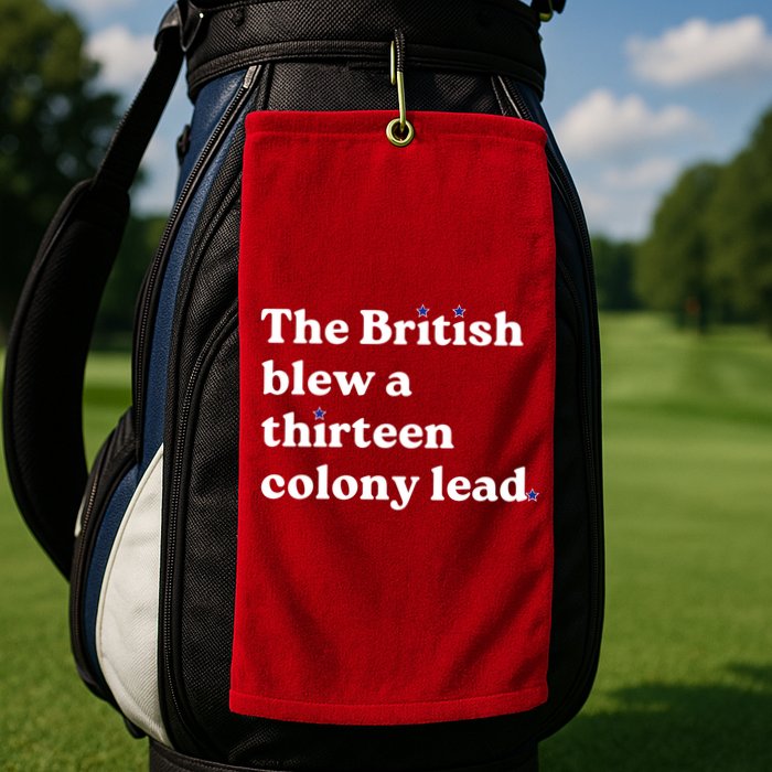 The British Blew A Thirteen Colony Lead Golf Towel