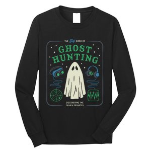 The Big Book Of Ghost Hunting Funny Halloween Long Sleeve Shirt